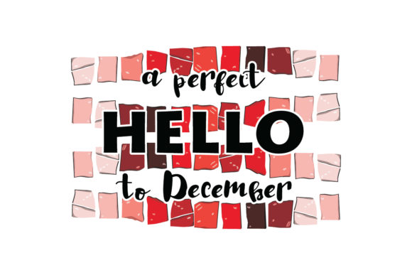 A Perfect Hello to December Quote SVG