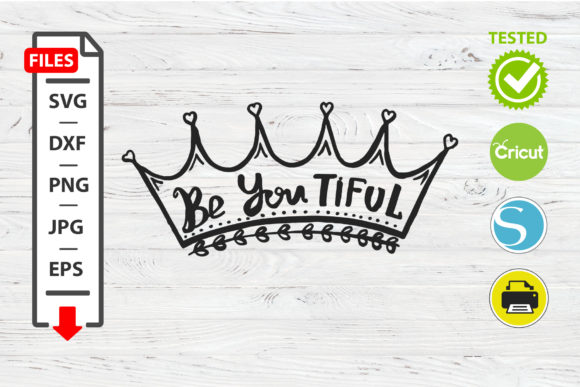 Be You Tiful Motivational Quote Graphics and Crafts