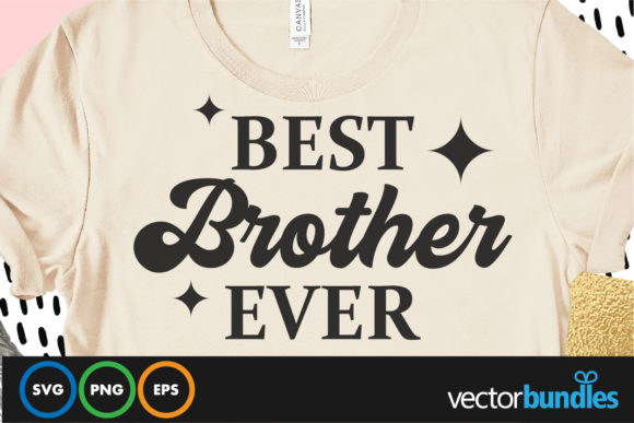Best Brother Ever Graphics and Crafts