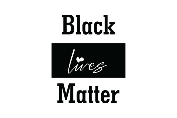 Black Lives Matter Graphics and Crafts
