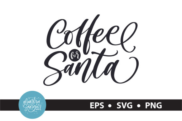 Coffe for Santa - Christmas Quote SVG