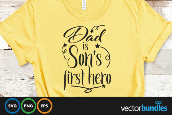 Dad is Son’s First Hero Graphics and Crafts
