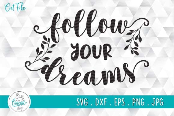 Follow Your Dreams Graphics for Crafts