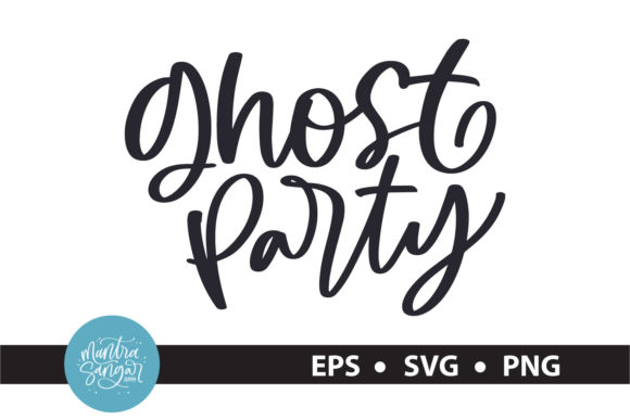 Ghost Party - Quote SVG Graphics and Crafts
