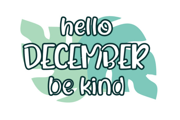 Hello December, Be Kind Quote SVG Cut