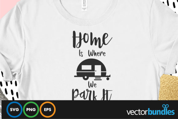 Home is Where We Park It Graphics and Crafts