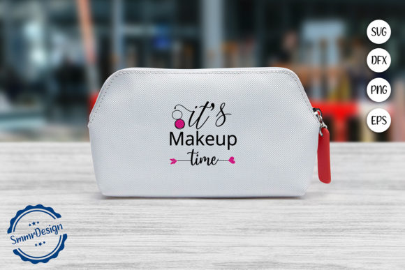 It's Makeup Time SVG Cut File for Crafts and Graphics