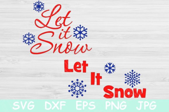 Let It Snow, Christmas Quote Graphics and Crafts