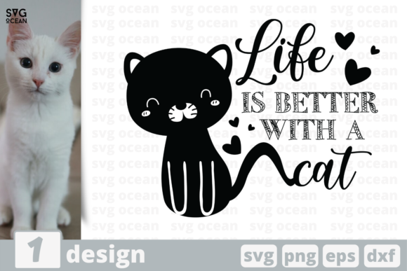 Life is Better with a Cat Graphics and Crafts