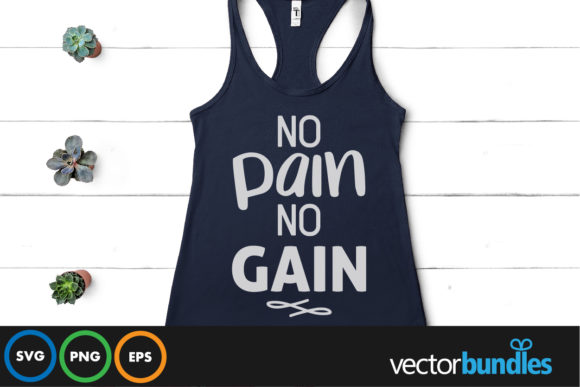 No Pain No Gain Graphics and Crafts
