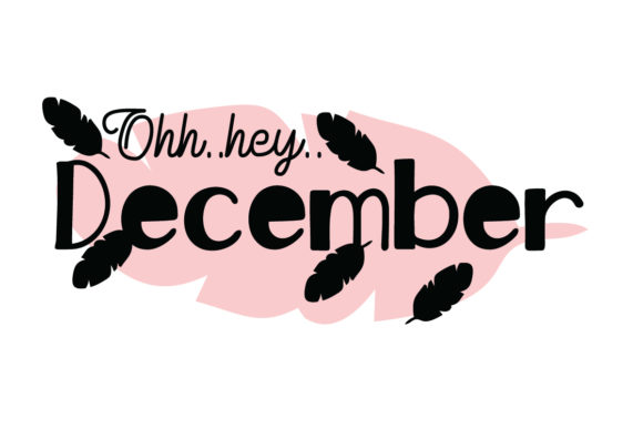 Ohh Hei December, Quote SVG Cut