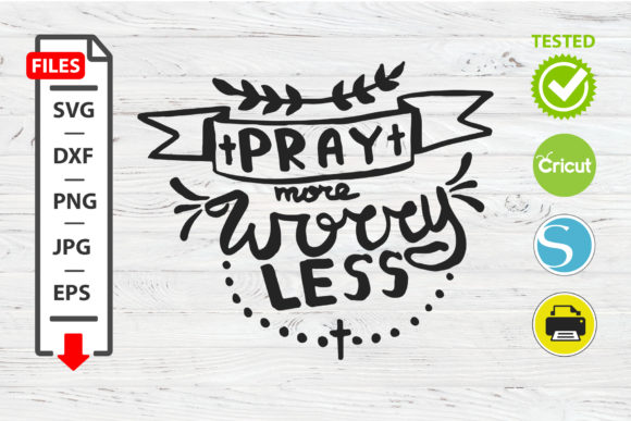 Pray More Worry Less SVG for Crafts & Graphics