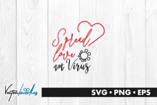 Spread Love Not Virus Quote: Graphics and Crafts