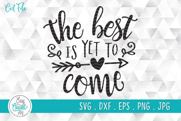 The Best is Yet to Come Quote Graphics