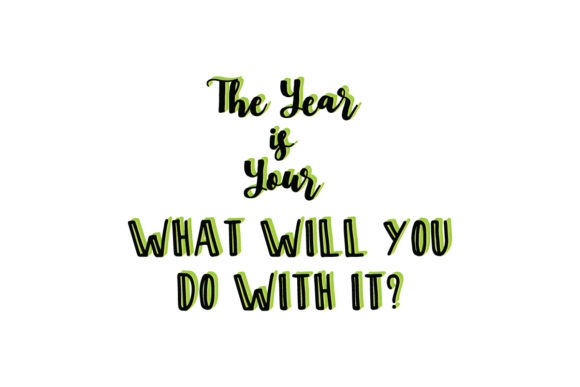 The Year is Your... Quote SVG Cut