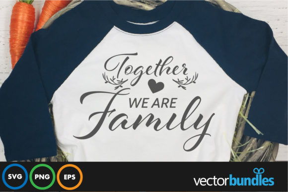 Together We Are Family Graphics and Crafts