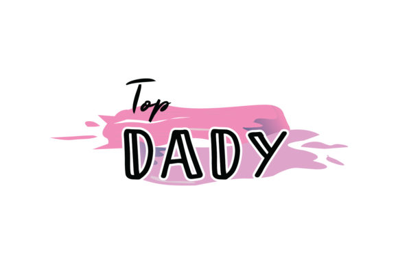 Top Dady Quote: Graphics and Crafts Made Simple
