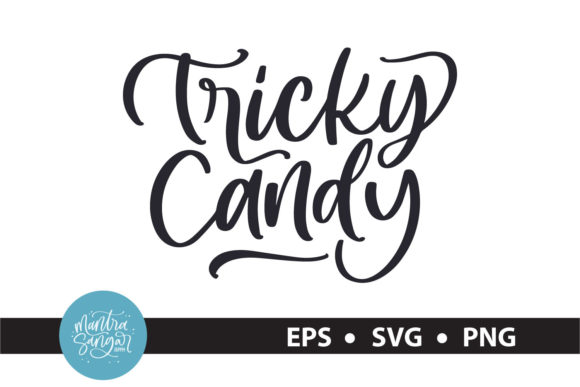 Tricky Candy - Quote SVG for Crafts and Graphics