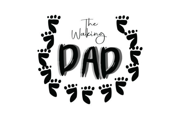 Walking Dad Quote: Graphics and Crafts in Action