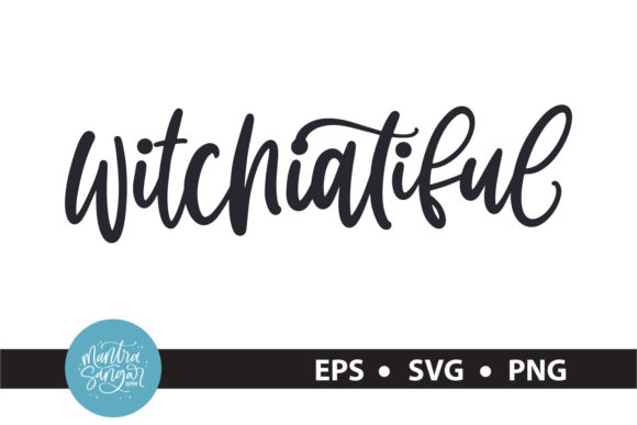 Witchiatiful - Halloween Quote Graphics & Crafts