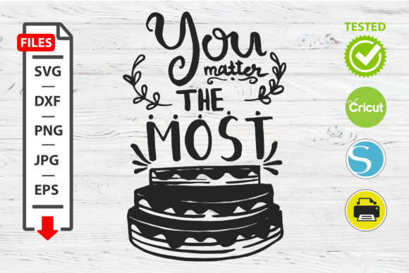 You Matter the Most Graphics and Crafts